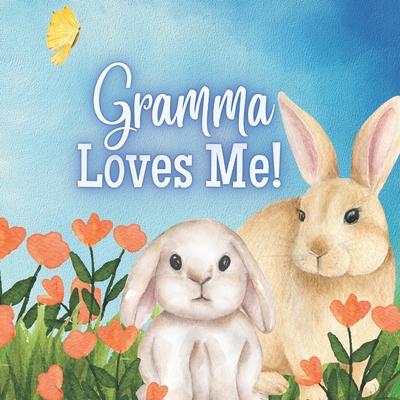 Gramma Loves me!: A book about Gramma's love! - Joyfully, Joy