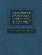 Grammaire Comparee Des Langues Indoeuropeennes; Comprenant Le Sanscrit, Le Zend, L'Armenien, Le Grec, Le Latin, Le Lithuanien, L'Ancien Slave, Le Goth