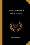 Grammaire Nouvelle: Espagnole Et Fran?aise