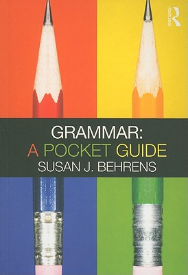 Grammar: A Pocket Guide - Behrens, Susan J