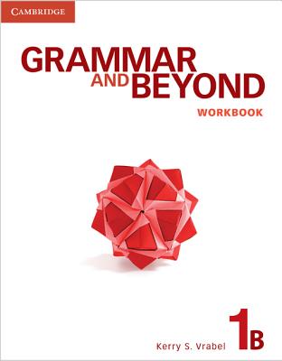 Grammar and Beyond Level 1 Workbook B - Vrabel, Kerry S.