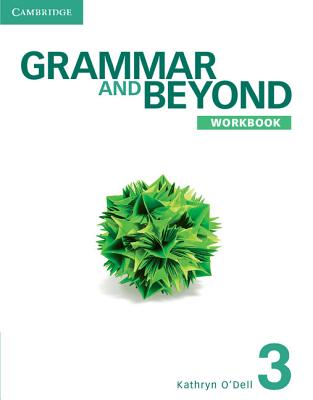Grammar and Beyond Level 3 Workbook - O'Dell, Kathryn, and Lim, Phyllis