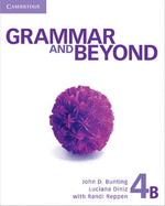 Grammar and Beyond Level 4 Student's Book B, Online Grammar Workbook, and Writing Skills Interactive Pack - Bunting, John D., and Diniz, Luciana, and Blass, Laurie