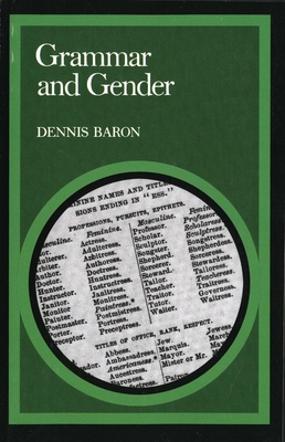 Grammar and Gender - Baron, Dennis E