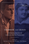 Grammar and Grace: Reformulations of Aquinas and Wittgenstein