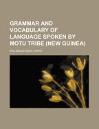 Grammar and Vocabulary of Language Spoken by Motu Tribe (New Guinea)
