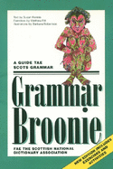 Grammar Broonie: A Guide Tae Scots Grammar