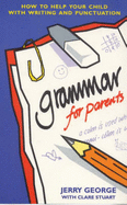 Grammar for Parents: How to Help Your Child with Writing and Punctuation