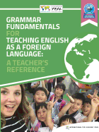 Grammar Fundamentals for Teaching English as a Foreign Language: A Teacher's Reference