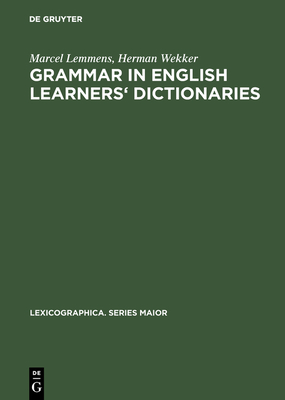 Grammar in English learners' dictionaries - Lemmens, Marcel, and Wekker, Herman