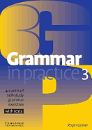 Grammar in Practice 3: 40 Units of Self-Study Grammar Exercises with Tests