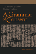 Grammar of Consent: The Existence of God in Christian Tradition