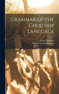 Grammar of the Choctaw Language