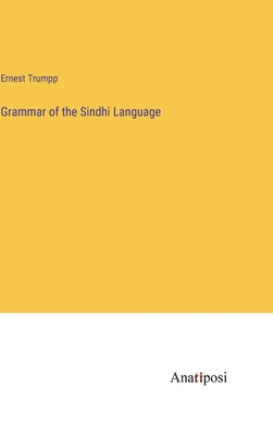 Grammar of the Sindhi Language - Trumpp, Ernest