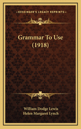 Grammar to Use (1918)