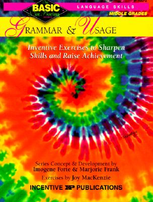 Grammar & Usage Basic/Not Boring 6-8+: Inventive Exercises to Sharpen Skills and Raise Achievement - Forte, Imogene, and Quinn, Anna (Editor), and MacKenzie, Joy