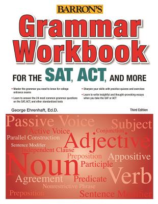 Grammar Workbook for the Sat, Act, and More, 3rd Edition - Ehrenhaft, George