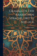 Grammatik Der Arabischen Sprache. Dritte Auflage