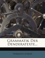 Grammatik Der Denderatexte...