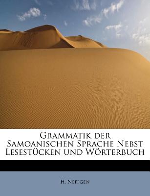 Grammatik Der Samoanischen Sprache Nebst Lesestucken Und Worterbuch - Neffgen, H