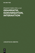 Grammatik, Konversation, Interaktion: Beitrge Zum Romanistentag 1983