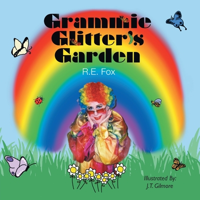 Grammie Glitter's Garden - Fox, Ruth
