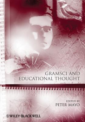 Gramsci and Educational Thought - Mayo, Peter (Editor)