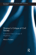 Gramsci's Critique of Civil Society: Towards a New Concept of Hegemony