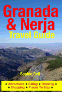 Granada & Nerja Travel Guide: Attractions, Eating, Drinking, Shopping & Places To Stay