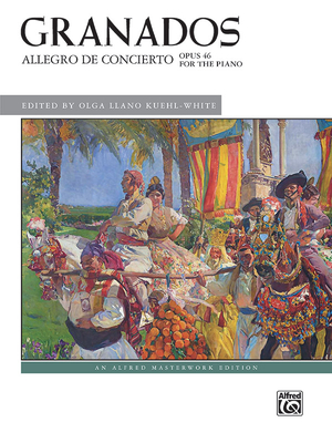 Granados -- Allegro de Concierto, Op. 46: Piano Solo - Granados, Enrique (Composer), and Kuehl-White, Olga Llano (Composer)