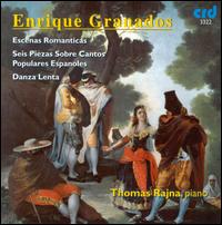 Granados: Escenas Romnticas; Seis Piezas sobre Cantos Populares Espaolas; Danza Lenta - Thomas Rajna (piano)