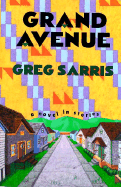 Grand Avenue: A Novel in Stories - Sarris, Greg