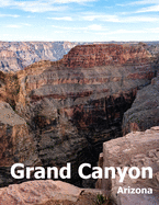 Grand Canyon: Coffee Table Photography Travel Picture Book Album Of A National Park In Arizona State USA Country Large Size Photos Cover