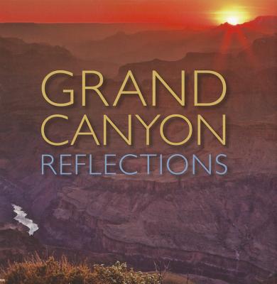 Grand Canyon Reflections - Berger, Todd R (Editor), and Deuschle, Carolyn (Editor)