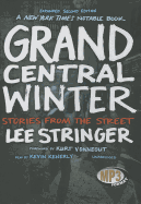 Grand Central Winter: Stories from the Street - Stringer, Lee, and Vonnegut, Kurt (Foreword by), and Kenerly, Kevin (Read by)