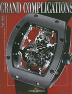 Grand Complications: The Original Annual of the World's Watch Complications and Manufacturers