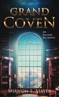 Grand Coven: an Inland Sea novel - Mayer, Shanon L