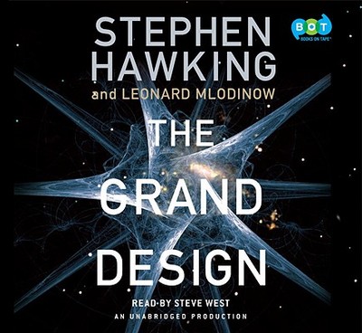 Grand Design, the (Lib)(CD) - Hawking, Stephen, and Mlodinow, Leonard, and West, Steve, (Ac (Read by)