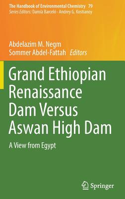 Grand Ethiopian Renaissance Dam Versus Aswan High Dam: A View from Egypt - Negm, Abdelazim M (Editor), and Abdel-Fattah, Sommer (Editor)