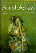 Grand Mothers: Poems, Reminiscences and Short Stories about the Keepers of Our Traditions