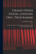 Grand Opera House, London, Ont., Programme [microform]: Tuesday, November 17th, 1896, Leavitt's Superb Spectacular Extravaganza Spider and Fly .