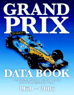 Grand Prix Data Book: A Complete Statistical Record of the Formula 1 World Championship Since 1950