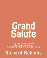 Grand Salute: Stories of the World War II Generation