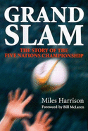 Grand Slam: A History of the Five Nations - Harrison, Miles, and McLaren, Bill (Introduction by)