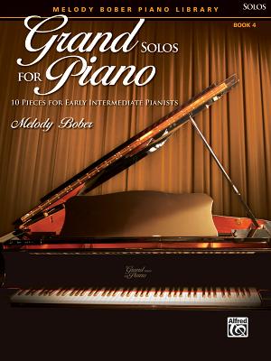 Grand Solos for Piano: 10 Pieces for Early Intermediate Pianists - Bober, Melody (Composer), and Alfred Publishing (Editor)