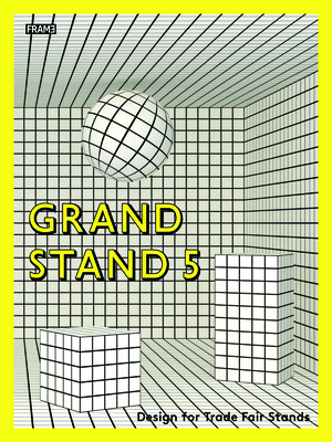 Grand Stand 5: Trade Fair Stand Design - de Boer-Schultz, Sarah, and Tan, Jeanne