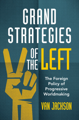 Grand Strategies of the Left - Jackson, Van