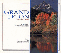 Grand Teton - Gilmore, Jackie, and Nicholas, Jeff (Editor), and Leach, Nicky (Editor)
