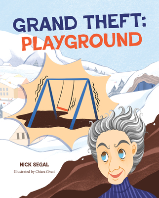 Grand Theft Playground - Segal, Nick