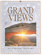 Grand Views of Canyon Country: A Driving Guide